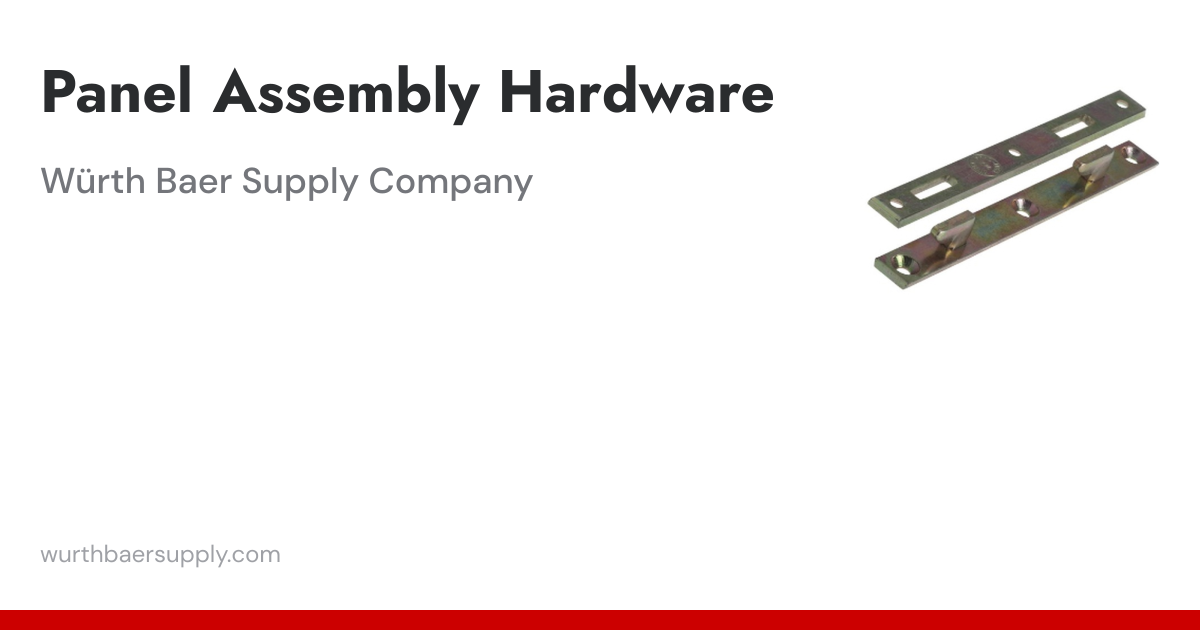 Panel Assembly Hardware | Wurth Baer Supply Company
