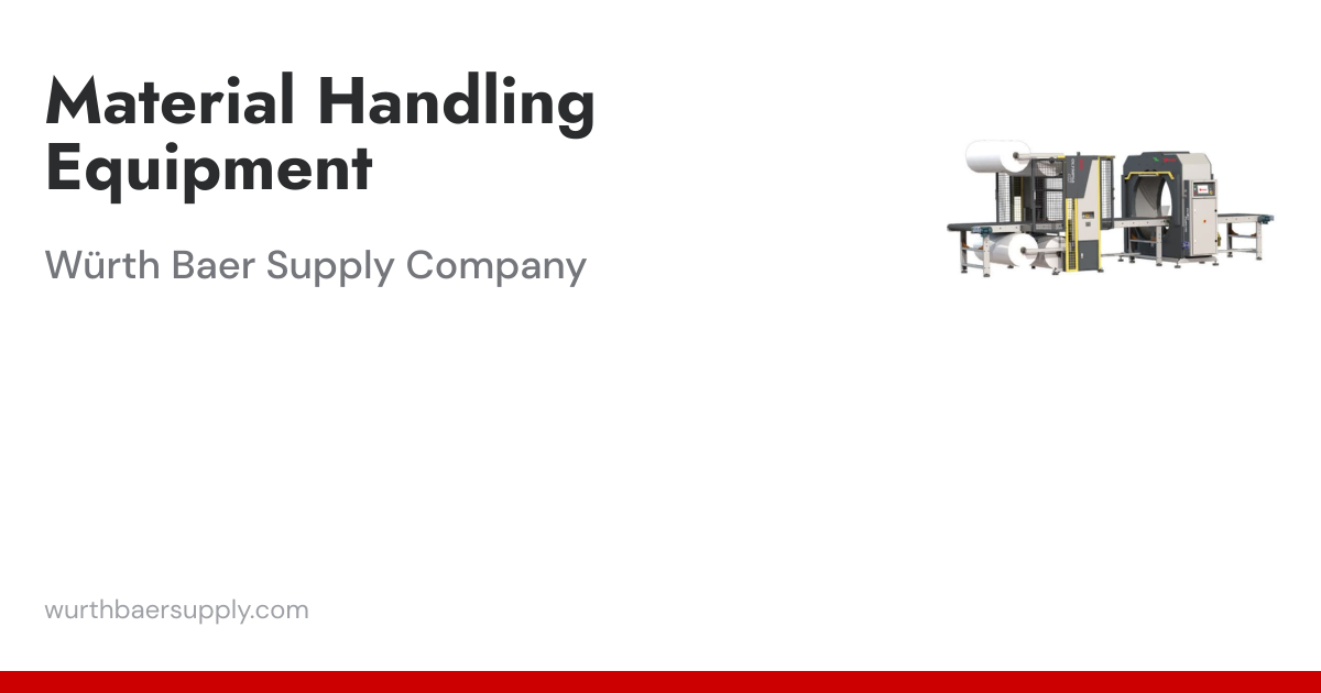 Material Handling Equipment | Wurth Baer Supply