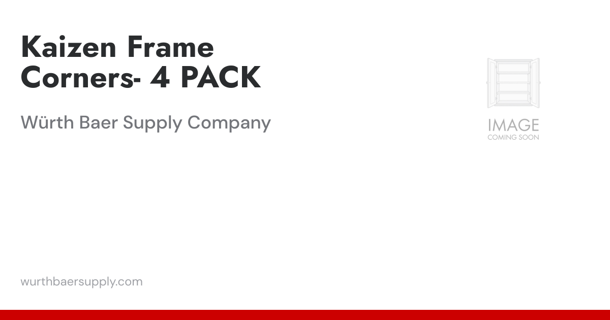 Kaizen Frame Corners- 4 PACK | Würth Baer Supply Company
