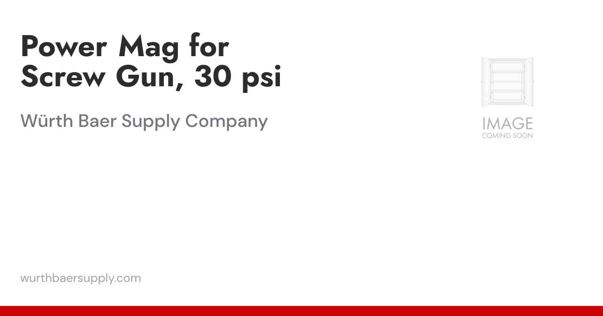 Power Mag for Screw Gun, 30 psi | Würth Baer Supply Company