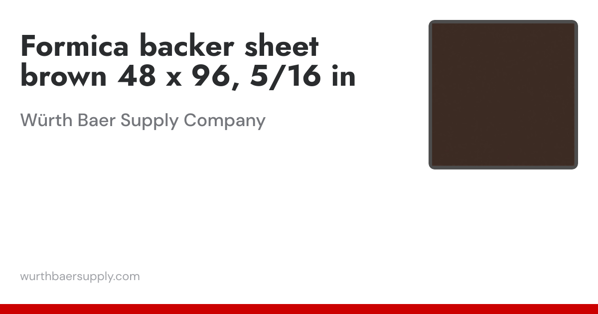 Formica backer sheet brown 48 x 96, 5/16 in | Würth Baer Supply