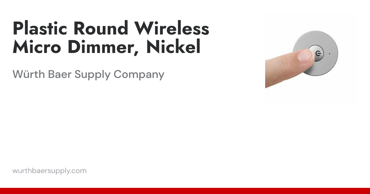 Plastic Round Wireless Micro Dimmer, Nickel | Würth Baer Supply Company