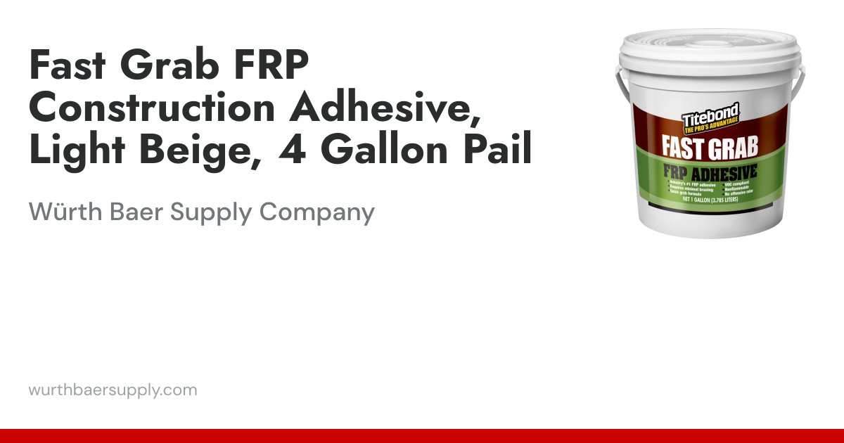 Fast Grab FRP Construction Adhesive, Light Beige, 4 Gallon Pail | Würth ...