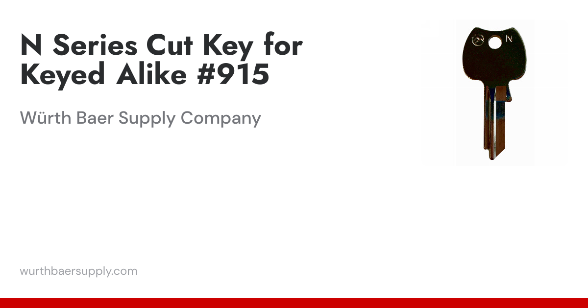 N Series Cut Key for Keyed Alike #915 | Würth Baer Supply Company