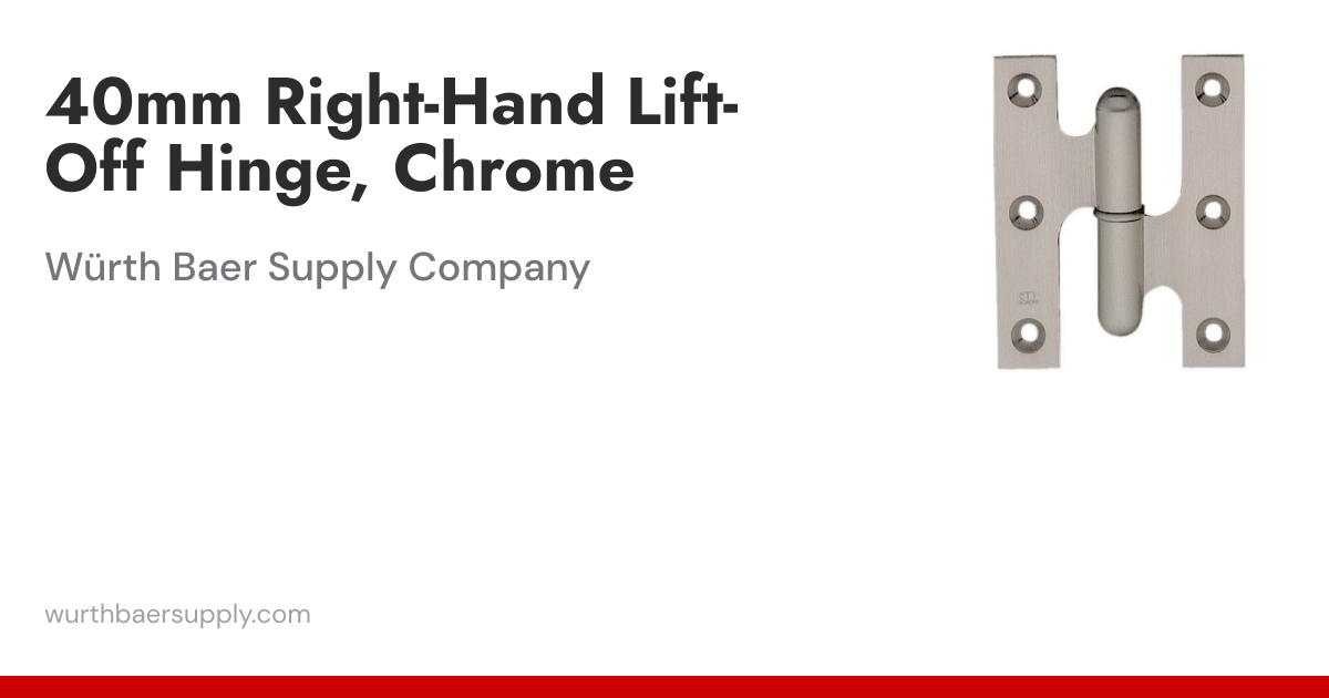 40mm Right-Hand Lift-Off Hinge, Chrome | Würth Baer Supply Company