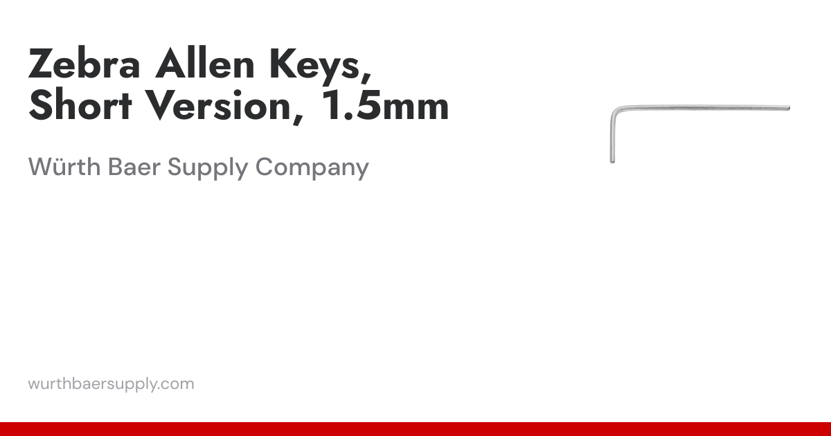Zebra Allen Keys, Short Version, 1.5mm | Würth Baer Supply Company