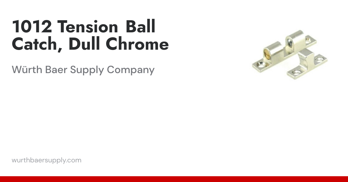 1012 Tension Ball Catch, Dull Chrome | Würth Baer Supply Company