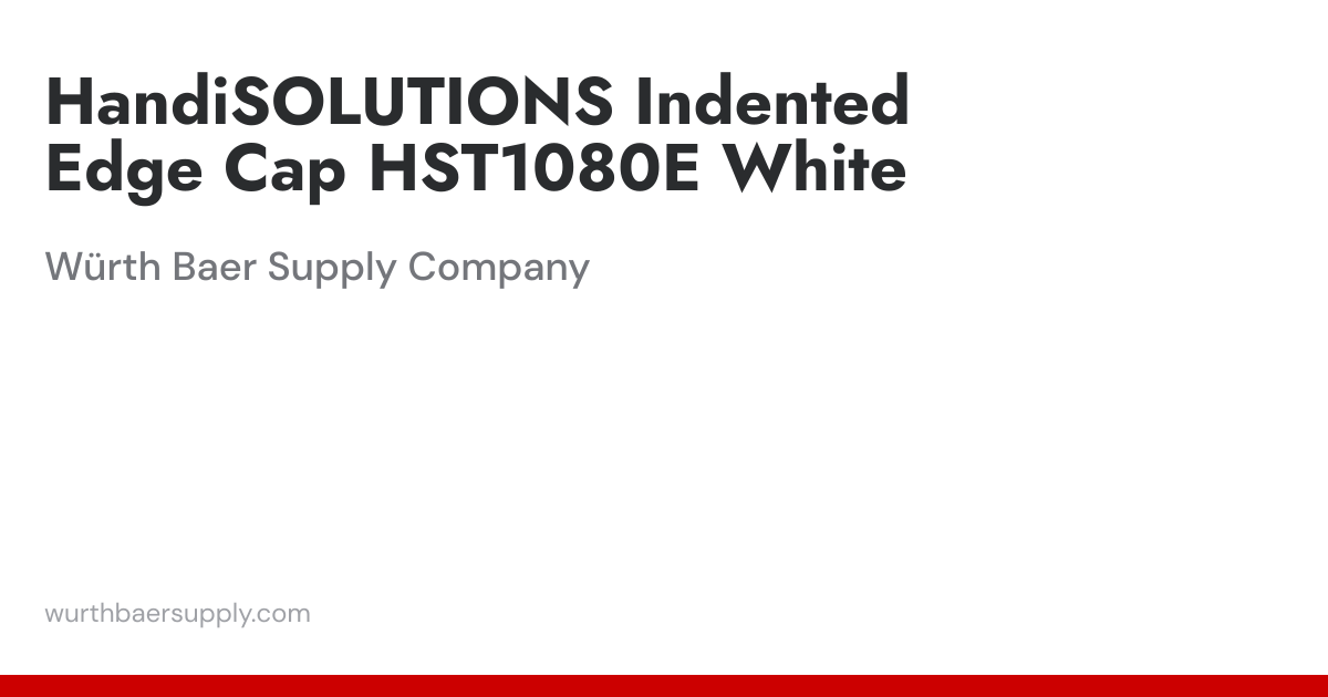 HandiSOLUTIONS Indented Edge Cap HST1080E White | Würth Baer Supply Company