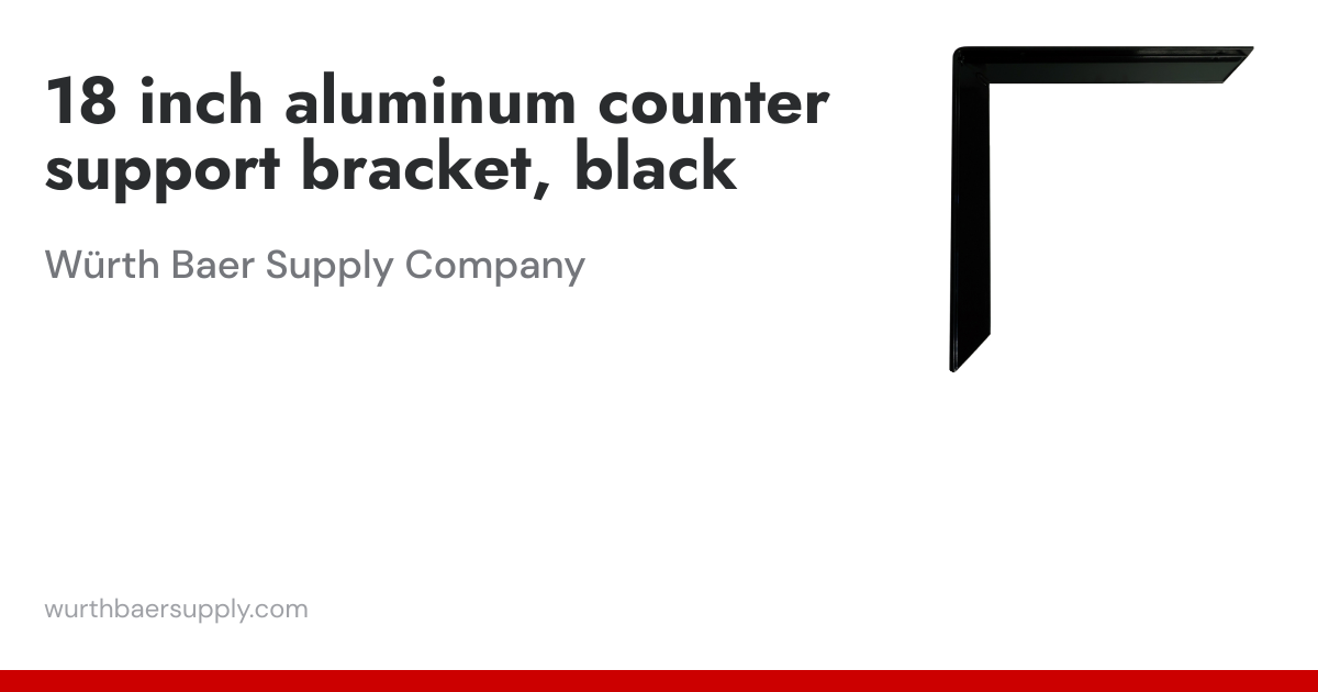 18 inch aluminum counter support bracket, black | Würth Baer Supply Company