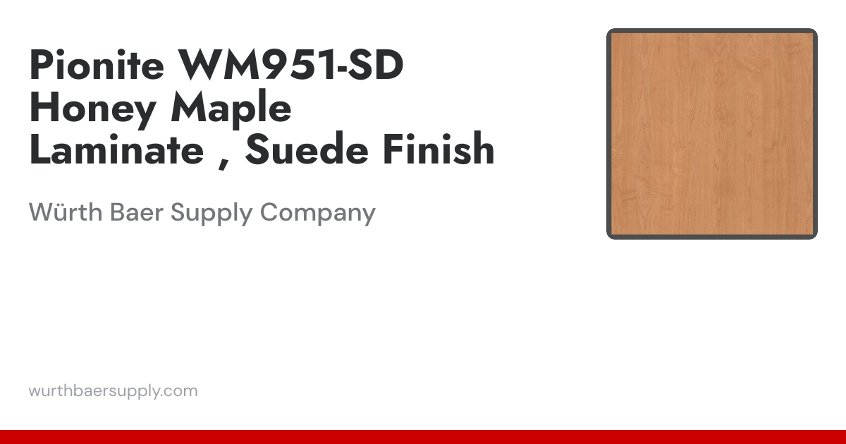 Pionite WM951 Honey Maple laminate G48 Suede | Würth Baer Supply Company