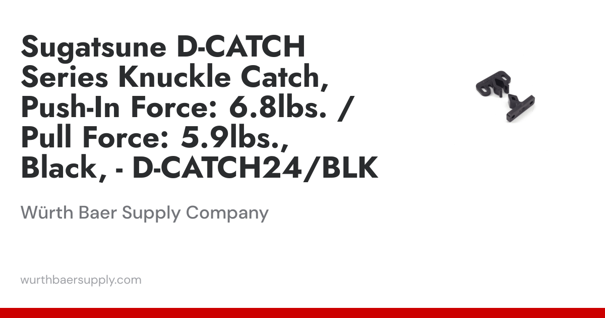 Sugatsune D-CATCH Series Knuckle Catch, Push-In Force: 6.8lbs. / Pull ...